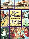 Title: New Orleans in the Twenties, Author: Mary Lou Widmer