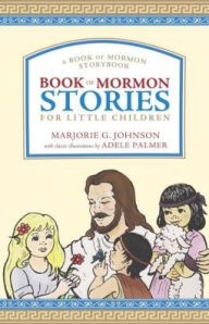 Title: Book of Mormon Stories for Little Children, Author: Marjorie Guinn Johnson