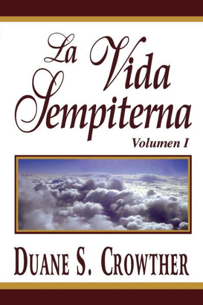 La Vida Sempiterna, Volumen I