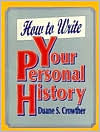 Title: How to Write Your Personal History, Author: Duane S. Crowther