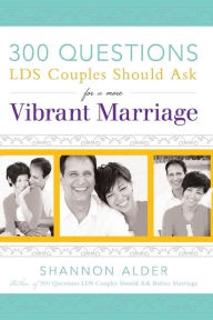 Title: 300 Questions for a More Vibrant Marriage, Author: Shannon Alder