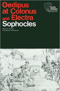 Title: Oedipus at Colonus and Electra / Edition 1, Author: Sophocles