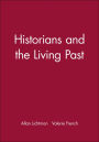 Historians and the Living Past