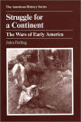 Struggle for a Continent: The Wars of Early America / Edition 1