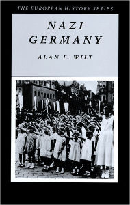 Title: Nazi Germany, Author: Alan F. Wilt