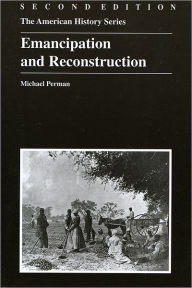 Title: Emancipation and Reconstruction / Edition 2, Author: Michael Perman
