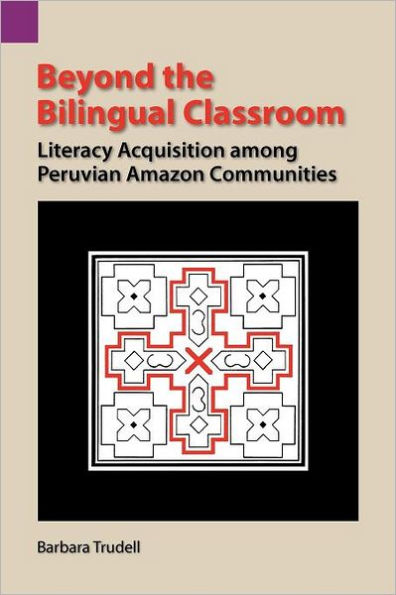 Beyond the Bilingual Classroom: Literacy Acquisition Among Peruvian Amazon Communities