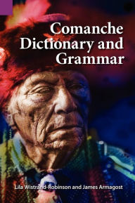 Title: Comanche Dictionary and Grammar, Author: Lila Wistrand Robinson