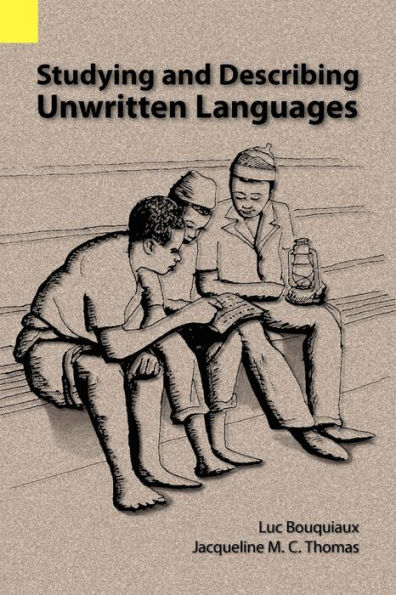 Studying and Describing Unwritten Languages / Edition 1