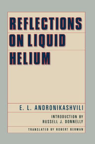 Title: Reflections on Liquid Helium, Author: E.L. Andronikashvili