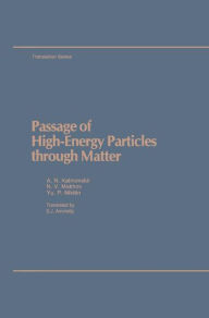 Title: Passage of High Energy Particles through Matter, Author: A. N. Kalinovskii