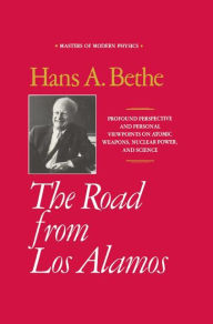 Title: The Road from Los Alamos: Collected Essays of Hans A. Bethe / Edition 1, Author: Hans A. Bethe