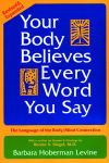 Alternative view 2 of Your Body Believes Every Word You Say: The Language of the Body/Mind Connection