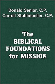 Title: The Biblical Foundations for Mission, Author: Donald Senior