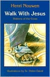 Title: Walk with Jesus: Stations of the Cross, Author: Henri J. M. Nouwen