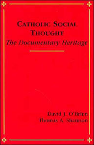 Title: Catholic Social Thought: The Documentary Heritage, Author: David J. O'Brien