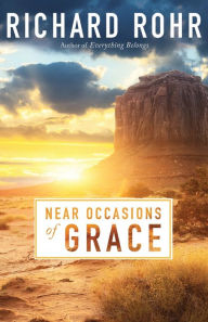 Title: Near Occasions of Grace, Author: Richard Rohr