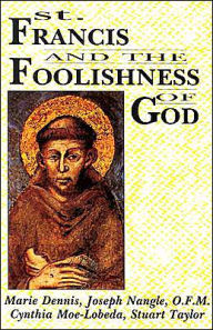 Title: St. Francis and the Foolishness of God, Author: Marie Dennis