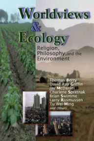 Title: Worldviews and Ecology: Religion, Philosophy, and the Environment, Author: Mary Evelyn Tucker