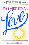 Title: Unconditional Love: Love Without Limits, Author: John Joseph Powell