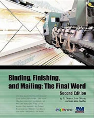 Title: Binding, Finishing, and Mailing: The Final Word / Edition 2, Author: T. J. Tedesco