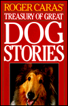 Title: Roger Caras' Treasury of Great Dog Stories, Author: Roger A. Caras