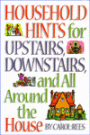 Household Hints for Upstairs, Downstairs, and All Around the House