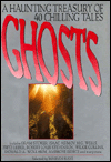 Title: Ghosts: A Haunting Treasury of 40 Chilling Tales, Author: Marvin Kaye