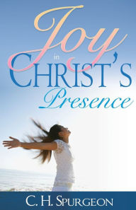 Title: Joy in Christ's Presence, Author: Charles H Spurgeon