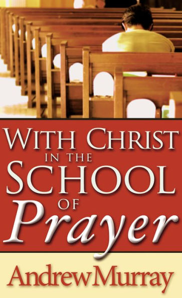 With Christ the School of Prayer