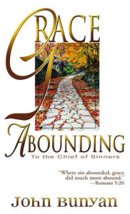 Title: Grace Abounding to the Chief of Sinners, Author: John Bunyan