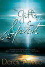 The Gifts of the Spirit: Understanding and Receiving God's Supernatural Power in Your Life