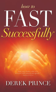 Title: How to Fast Successfully, Author: Derek Prince