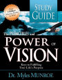 Principles and Power of Vision Study Guide: Keys to Achieving Personal and Corporate Destiny (Revised, Study Guide)