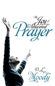 Title: Joy of Answered Prayer, Author: D. L. Moody