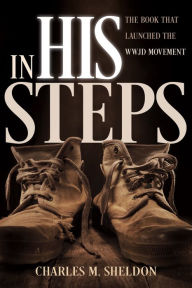 Title: In His Steps / Edition 2, Author: Charles M. Sheldon