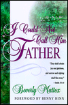 Title: I Could Not Call Him Father, Author: Beverly Mattox