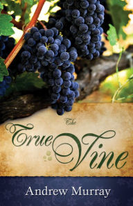 Title: True Vine, Author: Andrew Murray