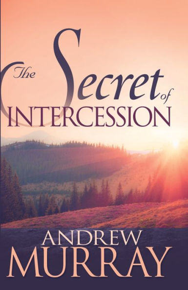 The Secret of Intercession