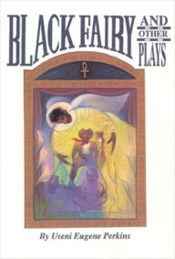 Title: Black Fairy and Other Plays for Children, Author: Useni Eugene Perkins