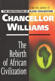 Title: Rebirth of African Civilization, Author: Chancellor Williams