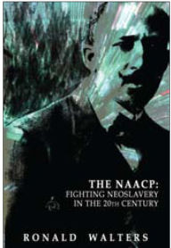 Title: Fighting Neoslavery in the 20th Century: The Forgotten Legacy of the NAACP, Author: Ronald Walters