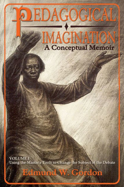 Pedagogical Imagination: Volume I: Using the Master's Tools to Change Subject of Debate