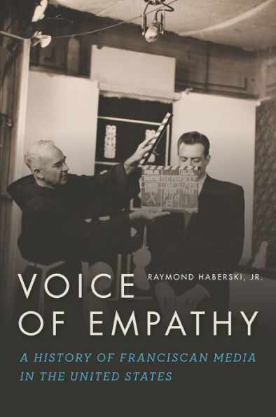 Voice of Empathy: A History Franciscan Media the United States