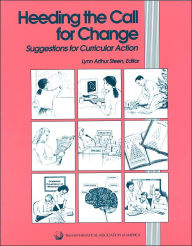 Title: Heeding the Call for Change: Suggestions for Curricular Action (MAA Notes and Reports Series #22), Author: Lynn Arthur Steen