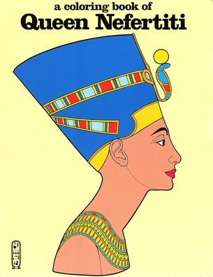 Queen Nefertiti: A Coloring Book