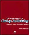 Title: The Encyclopedia of Group Activities, Loose-Leaf Package: 150 Practical Designs for Successful Facilitating / Edition 1, Author: J. William Pfeiffer