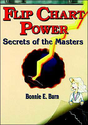 Flip Chart Power: Secrets of the Masters / Edition 1