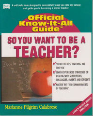 Title: So You Want to Be a Teacher?, Author: Marianne Pilgrim Calabrese