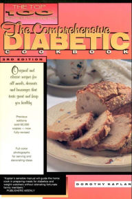 Title: The Comprehensive Diabetic Cookbook: The Top 100 Recipes for Diabetics, Author: Dorothy Kaplan